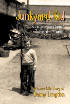 Paperback Junkyard Kid: Born in a Warehouse-Traveled the World Book