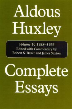 Hardcover Complete Essays: Aldous Huxley, 1938-1956 Book