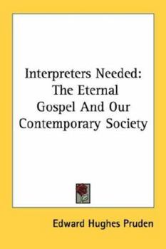 Paperback Interpreters Needed: The Eternal Gospel and Our Contemporary Society Book