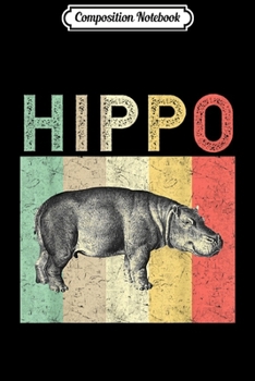 Composition Notebook: Vintage Hippo Hippopotamus Cute Animal Lover Gift Journal/Notebook Blank Lined Ruled 6x9 100 Pages
