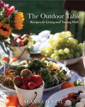 Hardcover The Outdoor Table: Recipes for Living and Eating Well (Party Cooking, Outdoor Entertaining) Book