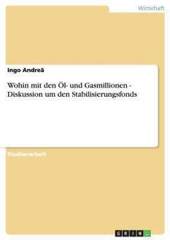 Paperback Wohin mit den Öl- und Gasmillionen - Diskussion um den Stabilisierungsfonds [German] Book