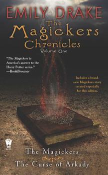 The Magickers Chronicles: The Magickers/ the Curse of Arkady - Book  of the Magickers