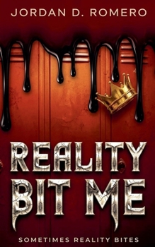 Reality Bit Me (Sometimes Reality Bites)