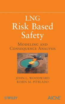 Hardcover LNG Risk Based Safety: Modeling and Consequence Analysis Book