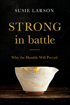 Paperback Strong in Battle: Why the Humble Will Prevail Book