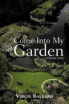 Paperback Come Into My Garden: Volume 2 Book