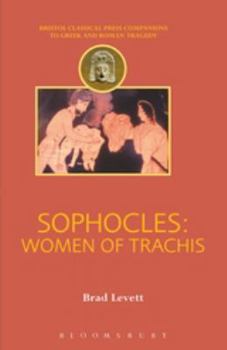Sophocles: Women of Trachis (Duckworth Companions to Greek and Roman Tragedy) (Duckworth Companions to Greek and Roman Tragedy)