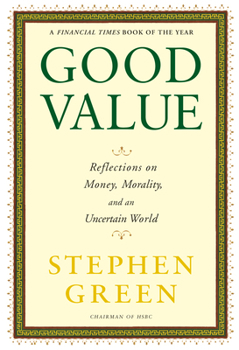 Paperback Good Value: Reflections on Money, Morality, and an Uncertain World Book