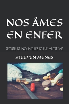 Paperback Nos Âmes En Enfer: Recueil de Nouvelles d'Une Autre Vie [French] Book