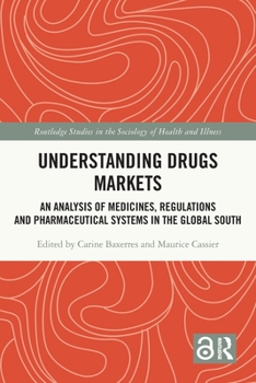 Understanding Pharmaceutical Markets: An Analysis of Medicines, Regulations and Health Systems in the Global South