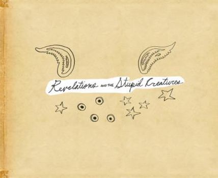 Hardcover Revelations and the Stupid Creatures Book