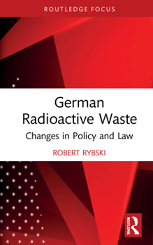 Hardcover German Radioactive Waste: Changes in Policy and Law Book