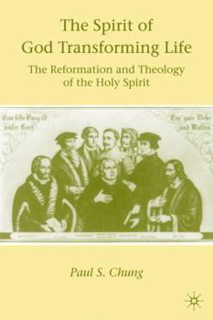 Hardcover The Spirit of God Transforming Life: The Reformation and Theology of the Holy Spirit Book