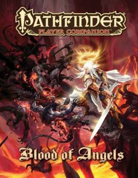 Pathfinder Player Companion: Blood of Angels - Book  of the Pathfinder Player Companion