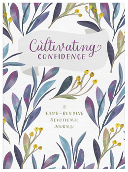 Paperback Cultivating Confidence: A Faith-Building Devotional Journal Book