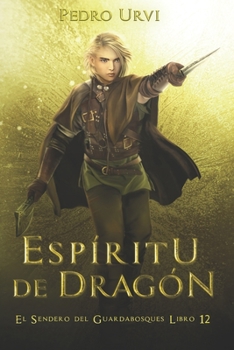 Espíritu de Dragón: (El Sendero del Guardabosques, Libro 12) - Book #12 of the Path of the Ranger