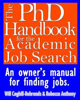 Paperback The PhD Handbook for the Academic Job Search: An owner's manual for finding jobs Book