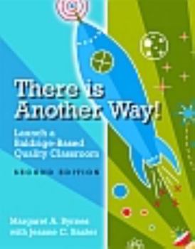 Hardcover There Is Another Way!: Launch a Baldrige-Based Quality Classroom Book