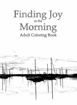 Paperback Finding Joy in the Morning Adult Coloring Book