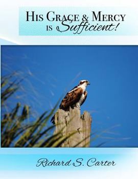 Paperback His Grace & Mercy Is Sufficient! Book