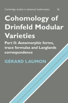 Hardcover Cohomology of Drinfeld Modular Varieties, Part 2, Automorphic Forms, Trace Formulas and Langlands Correspondence Book