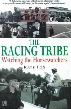 Hardcover The Racing Tribe: Watching the Horsewatchers Book