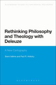 Hardcover Rethinking Philosophy and Theology with Deleuze: A New Cartography Book