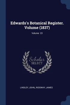 Paperback Edwards's Botanical Register. Volume (1837); Volume 23 Book