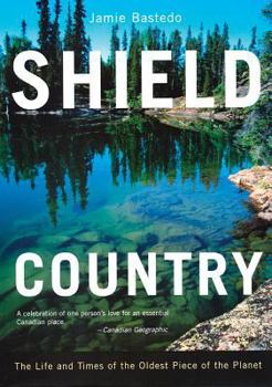 Paperback Shield Country: The Life and Times of the Oldest Piece of the Planet Book