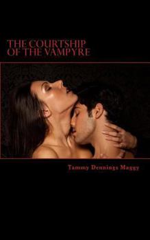 Paperback The Courtship of the Vampyre: Poetry Inspired by the Guardians of the Night Book