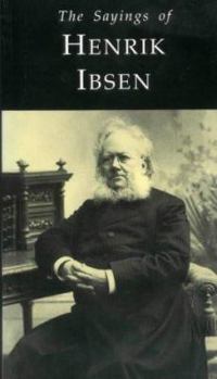 Paperback Sayings of Henrik Ibsen (Duckworth Sayings Series) Book