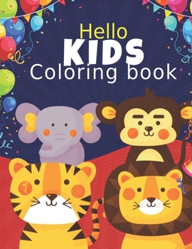Paperback Hello Kids Coloring book: For Children To Keep Them Creative And To Have Fun Book