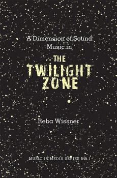 A Dimension of Sound: Music in Twilight Zone - Book #1 of the Music and Media
