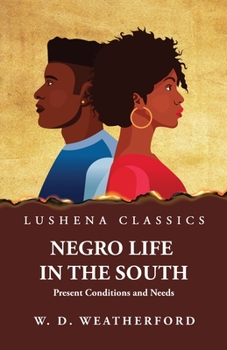 Paperback Negro Life in the South Present Conditions and Needs Book