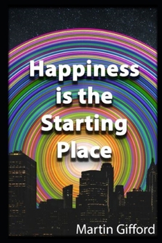 Paperback Happiness is the Starting Place Book