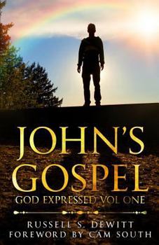 John's Gospel: God Expressed Volume One