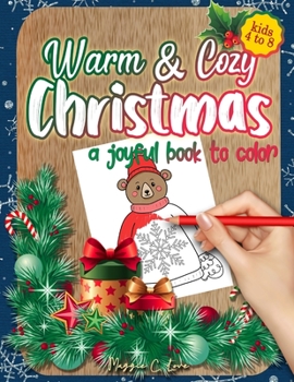 Paperback Warm and Cozy Christmas: A Joyful Book to Color, Amazing & Funny Christmas Coloring Book for Kids, the Perfect Present for your Toddlers, Girls Book