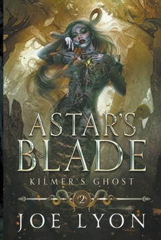 Paperback Kilmer's Ghost: Astar's Blade 2 Book