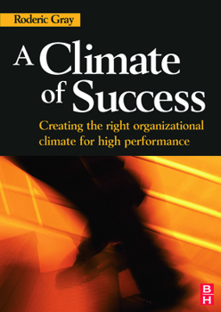 Paperback A Climate of Success: Creating the Right Organizational Climate for High Performance Book