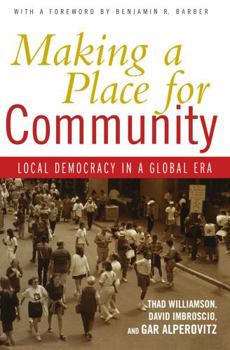 Hardcover Making a Place for Community: Local Democracy in a Global Era Book