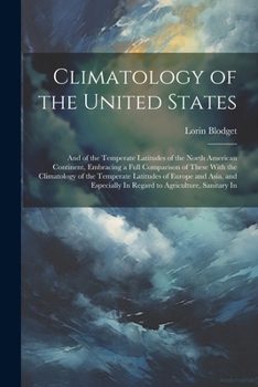 Paperback Climatology of the United States: And of the Temperate Latitudes of the North American Continent, Embracing a Full Comparison of These With the Climat Book