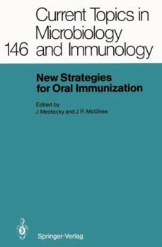 New Strategies for Oral Immunization: International Symposium at the University of Alabama at Birmingham and Molecular Engineering Associates, Inc. ... Topics in Microbiology and Immunology)