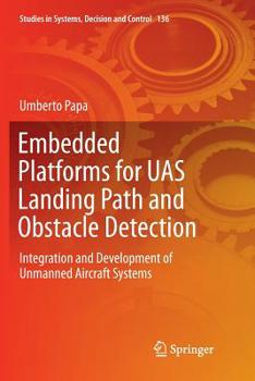 Paperback Embedded Platforms for Uas Landing Path and Obstacle Detection: Integration and Development of Unmanned Aircraft Systems Book
