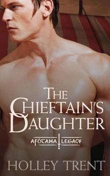 The Chieftain's Daughter - Book #2 of the Afótama Legacy