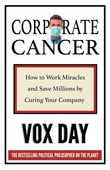 Paperback Corporate Cancer: How to Work Miracles and Save Millions by Curing Your Company Book