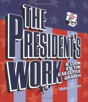 Library Binding The President's Work: A Look at the Executive Branch Book