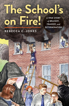 Paperback The School's on Fire!: A True Story of Bravery, Tragedy, and Determination Book