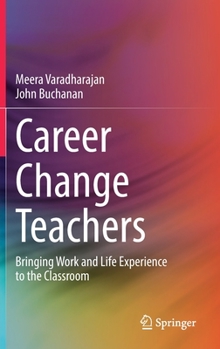 Hardcover Career Change Teachers: Bringing Work and Life Experience to the Classroom Book
