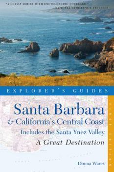 Paperback Explorer's Guide Santa Barbara & California's Central Coast: A Great Destination: Includes the Santa Ynez Valley Book